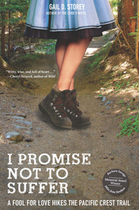 I Promise Not to Suffer: A Fool for Love Hikes the Pacific Crest Trail by Gail Storey